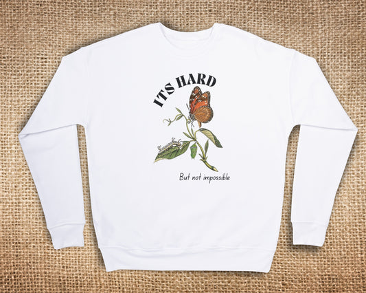 Hard but Not impossible CREWNECK/T-SHIRTS